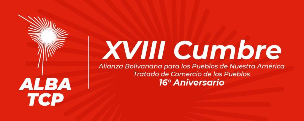 Declaración de la XVIII Cumbre del ALBA-TCP en el XVI aniversario de su fundación
