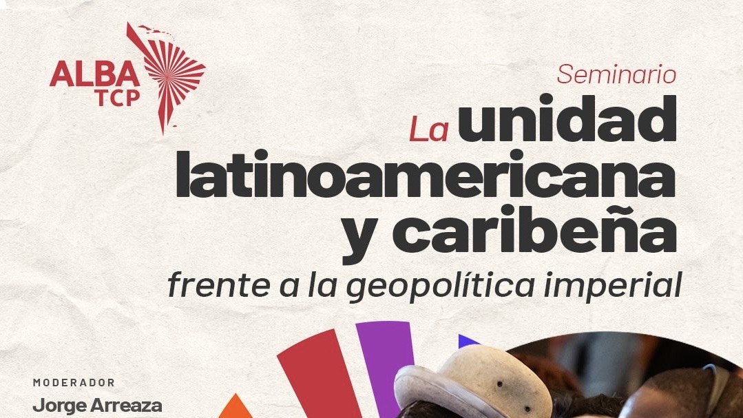 ALBA-TCP debate sobre la unidad regional frente a la geopolítica imperial